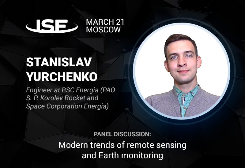 Engineer at RSC Energia Stanislav Yurchenko will take part in the discussion dedicated to Earth remote sensing and monitoring