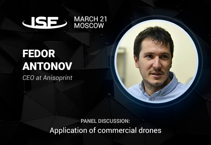 Fedor Antonov, Anisoprint CEO: Additive technologies and drones: 3D printing of UAV components