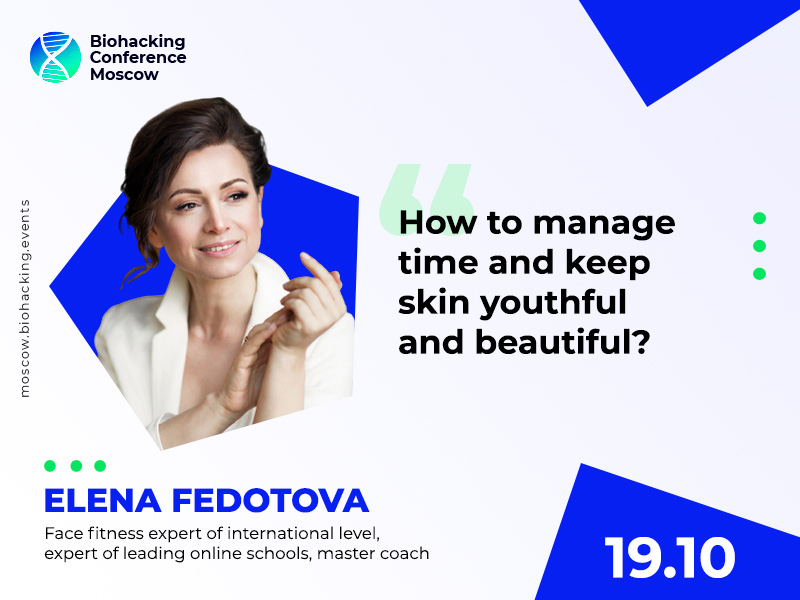 At Biohacking Conference Moscow 2021, Elena Fedotova Will Show Exercises to Preserve Beauty and Good Looks