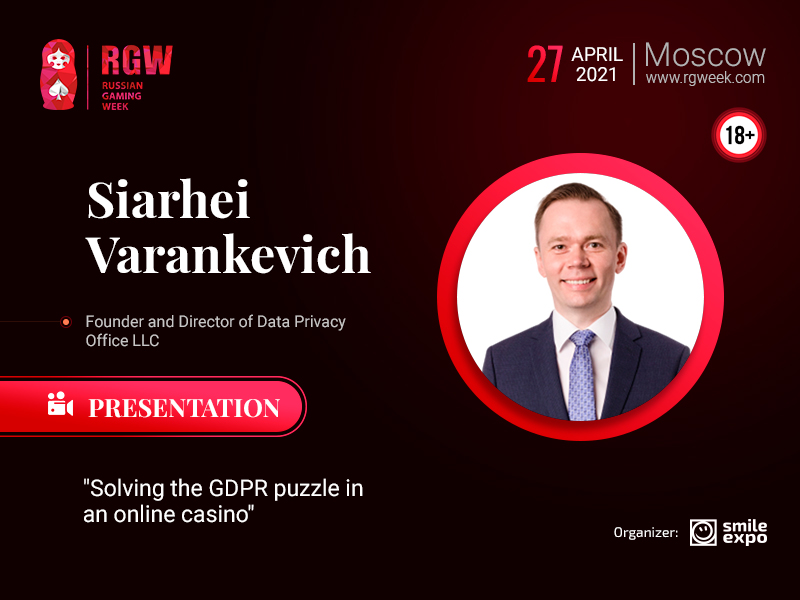 At Russian Gaming Week 2021, the Founder of DPO LLC Siarhey Varankevich Will Talk About the GDPR in Gambling