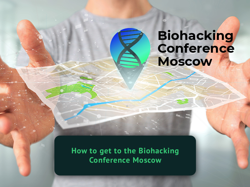 Biohacking Conference Moscow Takes Place Tomorrow! Roadmap and Directions