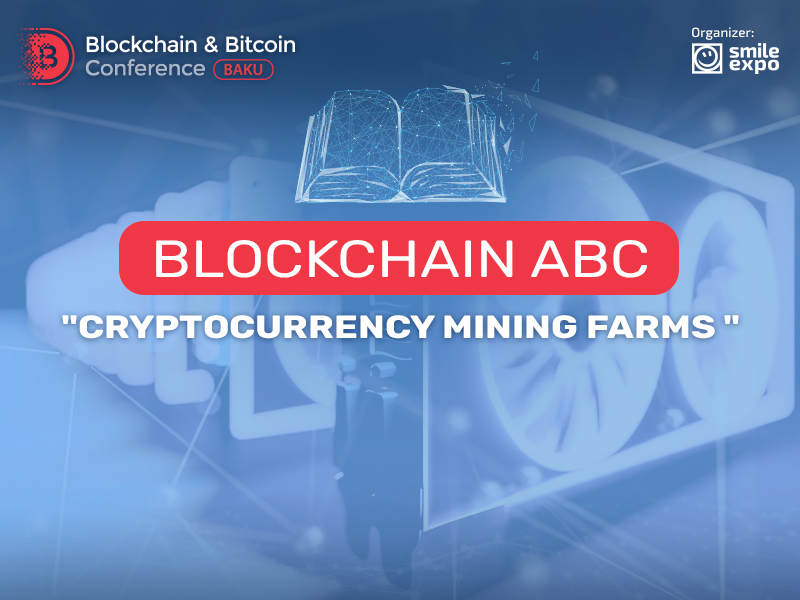 BLOCKCHAIN ABC "Сryptocurrency mining farms"