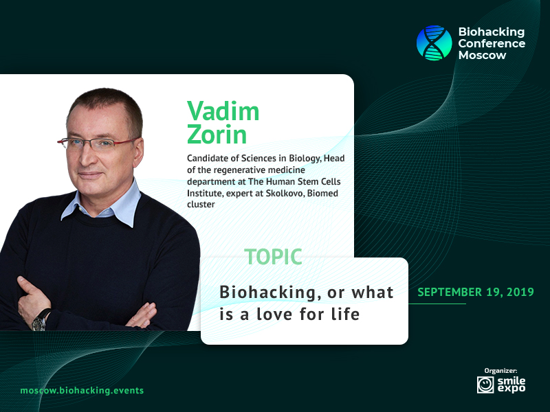 Candidate of Sciences in Biology Vadim Zorin to Become a Moderator at Biohacking Conference Moscow