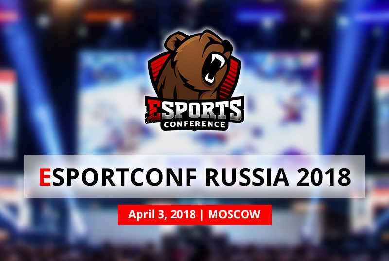 ESports market analysis and forecasts at eSPORTconf Russia 2018   