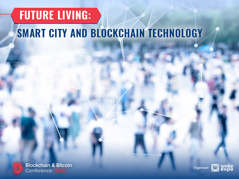 Future living: Smart city and blockchain technology
