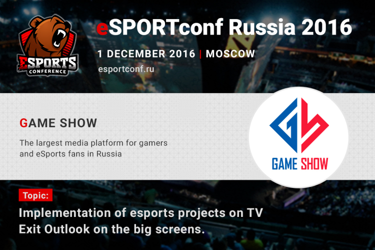 GAME SHOW representatives will speak at ESPORTCONF RUSSIA 2016