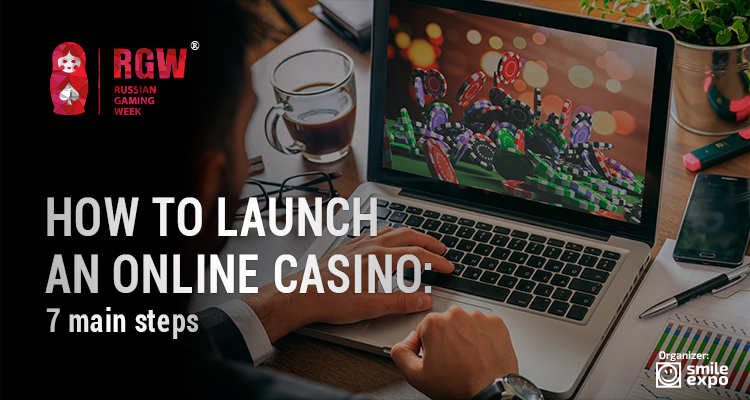 How to launch an online casino: 7 main steps 