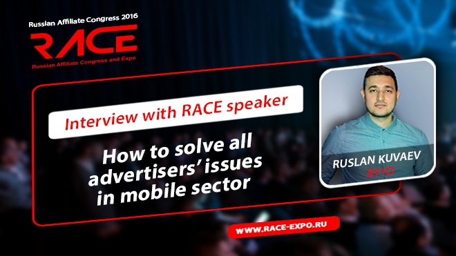 How to solve all advertisers’ issues in mobile sector. Interview with RACE speaker