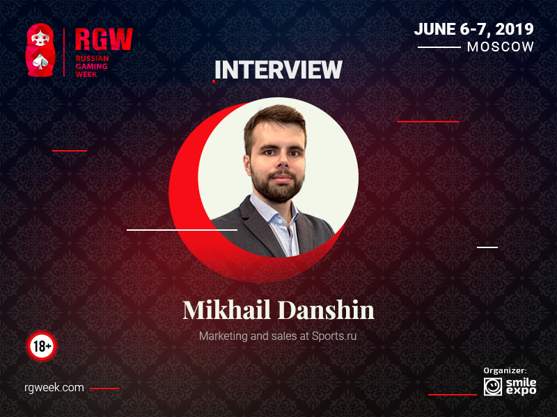 Online Industry Is Rapidly Growing Now: Mikhail Danshin, Marketing Expert at Sports.ru 