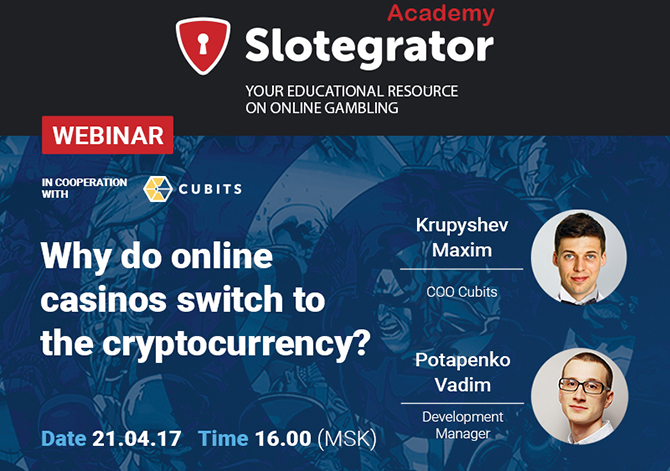 Slotegrator and Cubits are to tell why online casinos prefer cryptocurrency