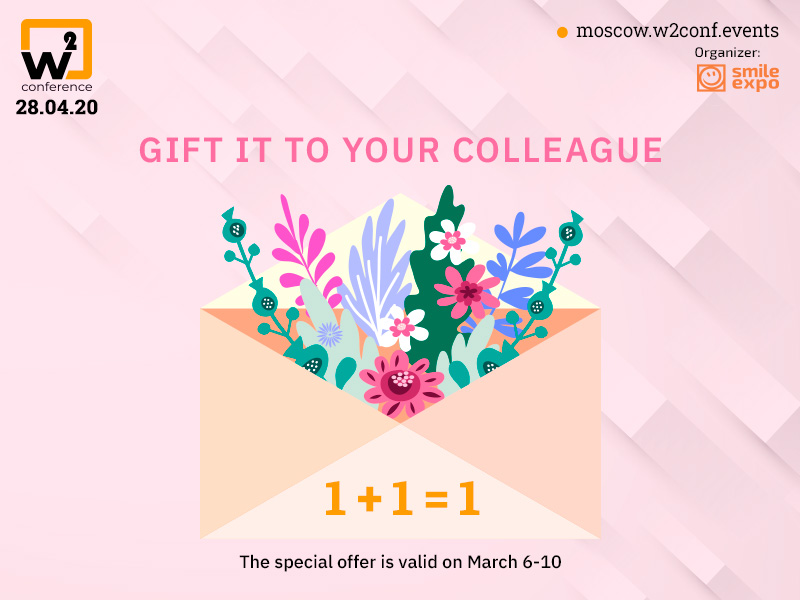 Special offer on IWD! Buy Tickets to w2 Conference Moscow at the Beneficial Price