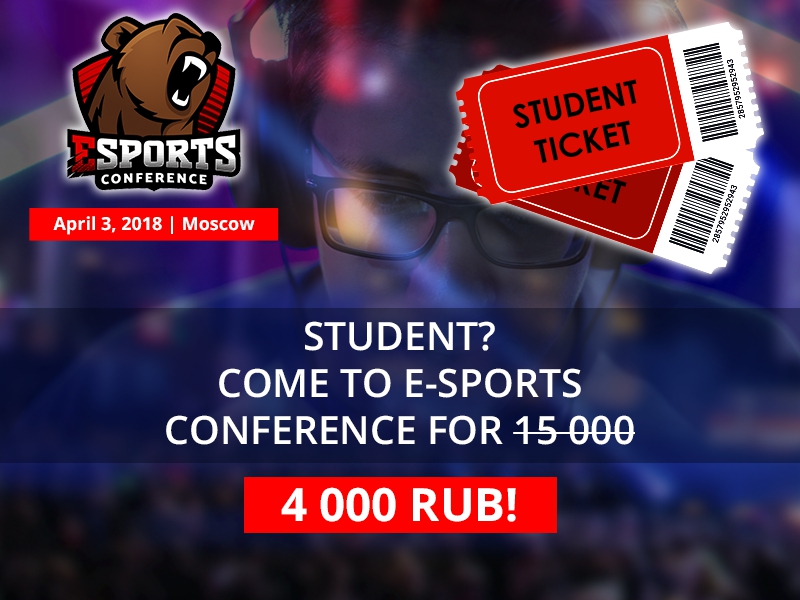 Student? Come to e-sports conference for only 4 000 RUB!