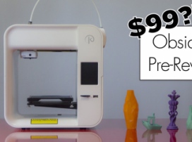 Obsidian 3D printers are available for order for $99  