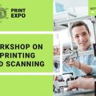 3D Print Expo to Be a Platform for 3D Printing and Scanning Workshops