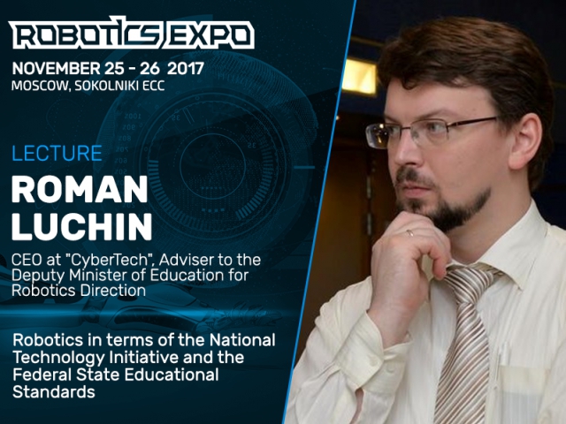 Adviser to the Deputy Minister of Education of the Russian Federation and CEO at CyberTech will deliver a presentation at Robotics Expo