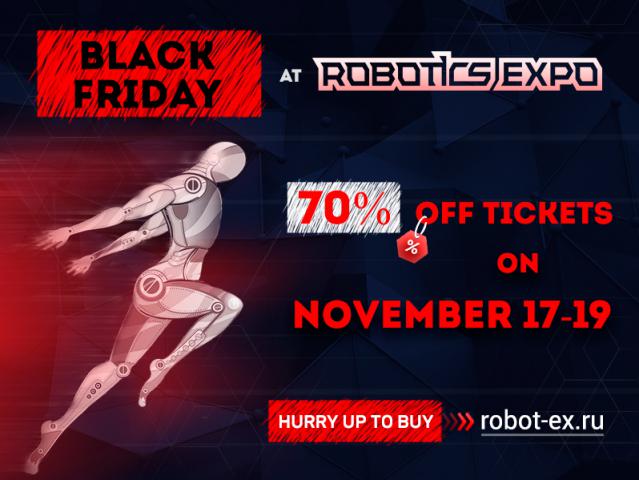 Black Friday: 250 RUB tickets for Robotics Expo for three days only! 