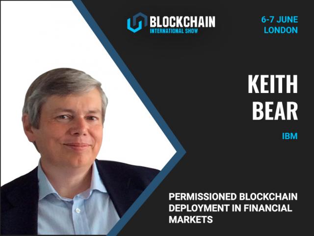 Blockchain in Financial Markets. Presentation of IBM's VP for Financial Markets Keith Bear