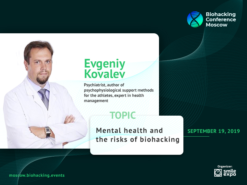 What Risks May Biohackers Face? Psychiatrist Evgeniy Kovalev to Explain at Biohacking Conference Moscow
