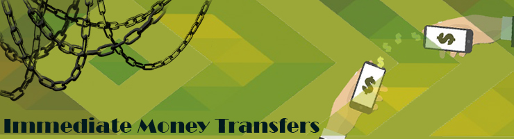 Immediate Money Transfers